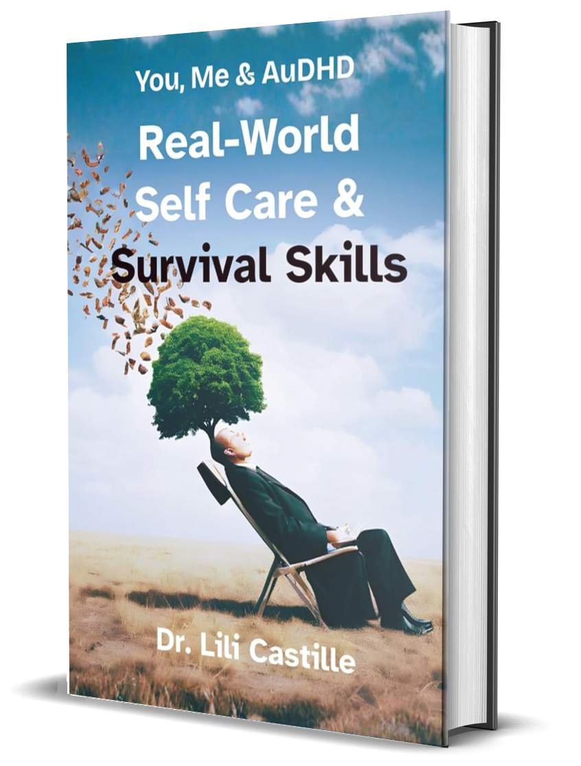 Cover of You, Me & AuDHD: Real-World Self Care & Survival Skills by Dr. Lili Castille